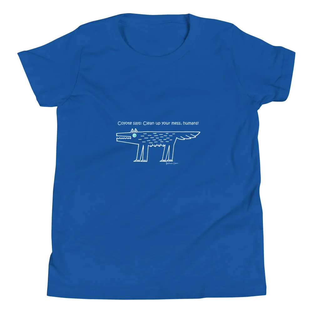 Coyote Says: Clean up your mess, humans - Youth Short Sleeve T-Shirt